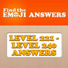 Find The Emoji Answers - Level 221 - 240 Answers Answers